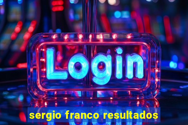 sergio franco resultados